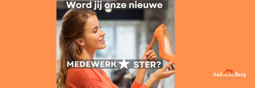 Vacature Aad van den Berg Modeschoenen